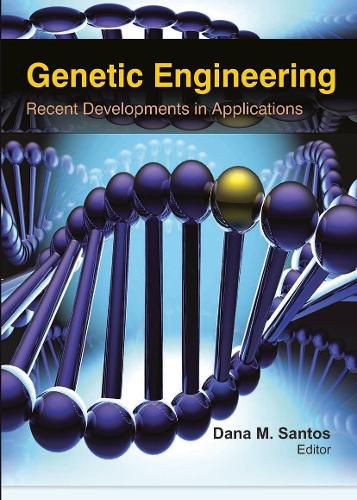 Cover image for Genetic Engineering: Recent Developments in Applications