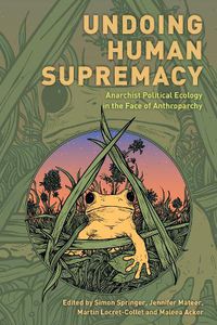 Cover image for Undoing Human Supremacy