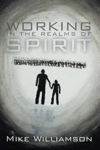 Cover image for Working in the Realms of Spirit