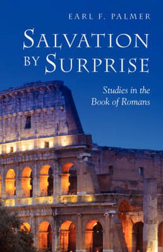 Salvation by Surprise: A Commentary on the Book of Romans