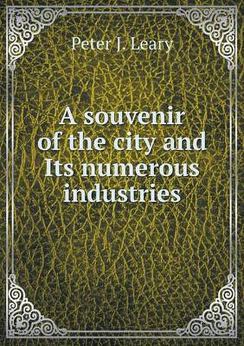 Cover image for A souvenir of the city and Its numerous industries