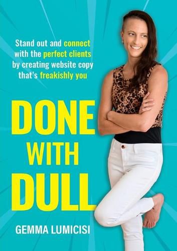 Cover image for Done With Dull: Stand out and connect with the perfect clients by creating website copy that's freakishly you