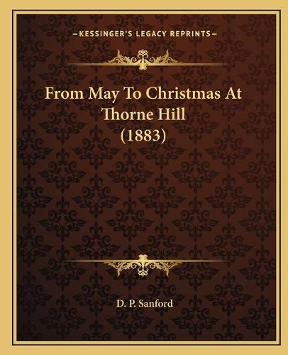 Cover image for From May to Christmas at Thorne Hill (1883)