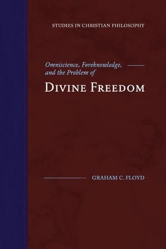 Cover image for Omniscience, Foreknowledge, and the Problem of Divine Freedom