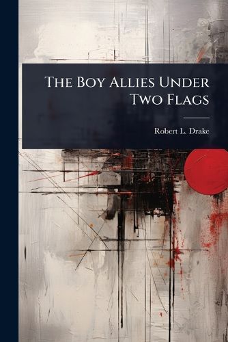Cover image for The Boy Allies Under Two Flags