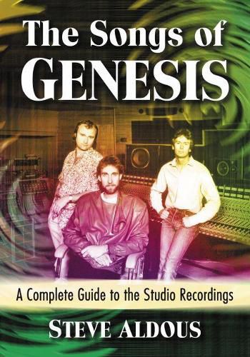 Cover image for The Songs of Genesis: A Complete Guide to the Studio Recordings