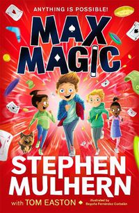 Cover image for Max Magic: the hilarious, action-packed adventure from Stephen Mulhern!