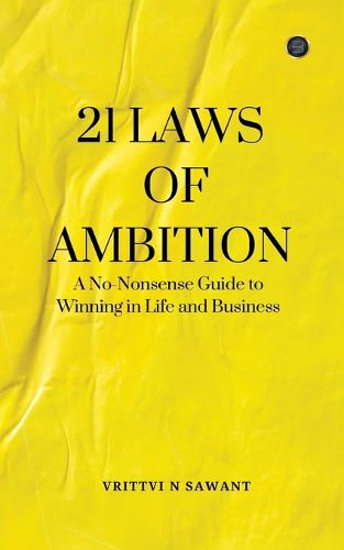Cover image for 21 LAWS OF AMBITION