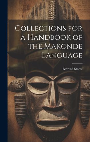 Collections for a Handbook of the Makonde Language