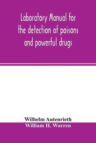 Laboratory manual for the detection of poisons and powerful drugs