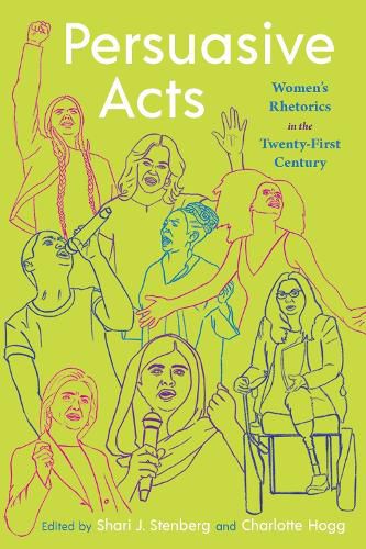 Cover image for Persuasive Acts: Women's Rhetorics in the Twenty-First Century