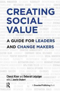 Cover image for Creating Social Value: A Guide for Leaders and Change Makers