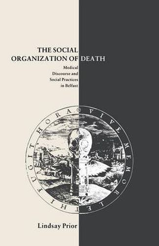 Cover image for The Social Organisation of Death: Medical Discourse and Social Practices in Belfast