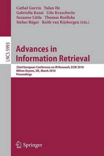 Cover image for Advances in Information Retrieval: 32nd European Conference on IR Research, ECIR 2010, Milton Keynes, UK, March 28-31, 2010. Proceedings