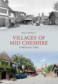 Cover image for Villages of Mid-Cheshire Through Time