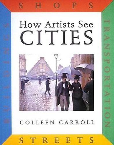 Cover image for How Artists See Cities: Streets, Buildings, Shops, Transportation