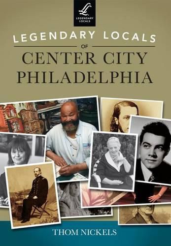 Cover image for Legendary Locals of Center City Philadelphia Pennsylvania