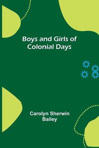 Cover image for Boys and Girls of Colonial Days