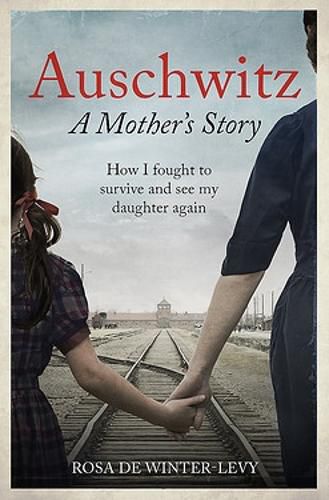 Auschwitz - A Mother's Story