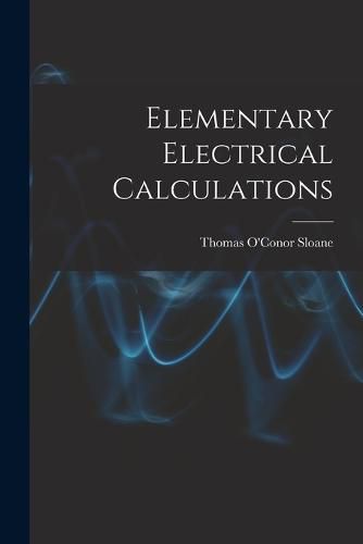 Cover image for Elementary Electrical Calculations