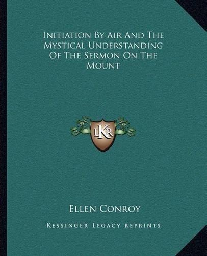 Cover image for Initiation by Air and the Mystical Understanding of the Sermon on the Mount