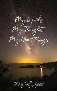 Cover image for My Words My Thoughts My Heart Songs