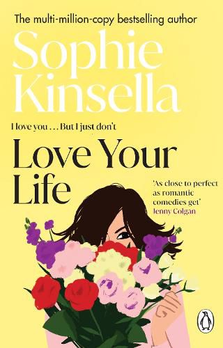 Love Your Life: The joyful and romantic new novel from the Sunday Times bestselling author