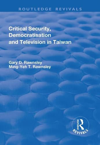 Cover image for Critical Security, Democratisation and Television in Taiwan