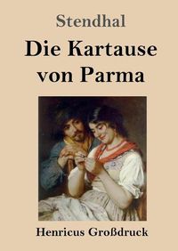 Cover image for Die Kartause von Parma (Grossdruck)