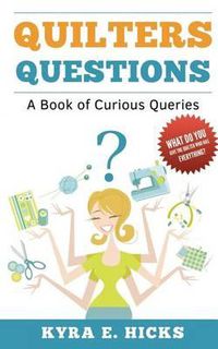 Cover image for Quilters Questions: A Book of Curious Queries