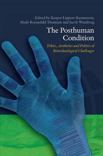 Cover image for Posthuman Condition: Ethics, Aesthetics & Politics of Biotechnological Challenges