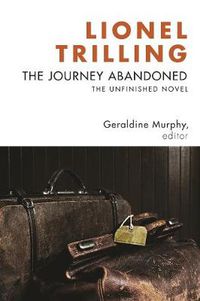 Cover image for The Journey Abandoned: The Unfinished Novel
