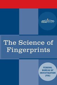 Cover image for The Science of Fingerprints: Classification and Uses