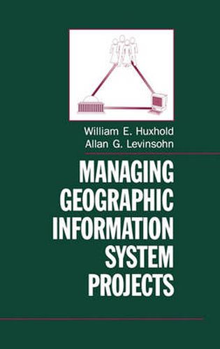 Cover image for Managing Geographic Information System Projects