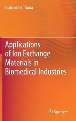 Cover image for Applications of Ion Exchange Materials in Biomedical Industries