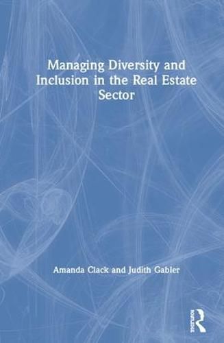 Cover image for Managing Diversity and Inclusion in the Real Estate Sector