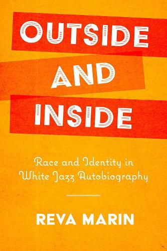 Cover image for Outside and Inside: Race and Identity in White Jazz Autobiography