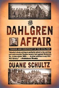 Cover image for The Dahlgren Affair: Terror and Conspiracy in the Civil War