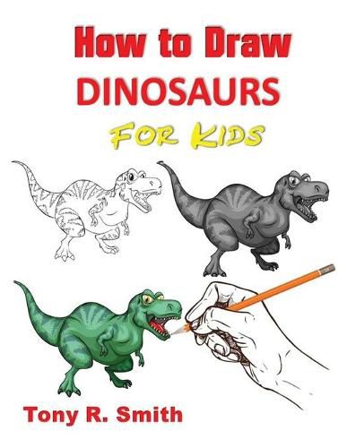 Cover image for How to Draw Dinosaurs for Kids: Step By Step Techniques