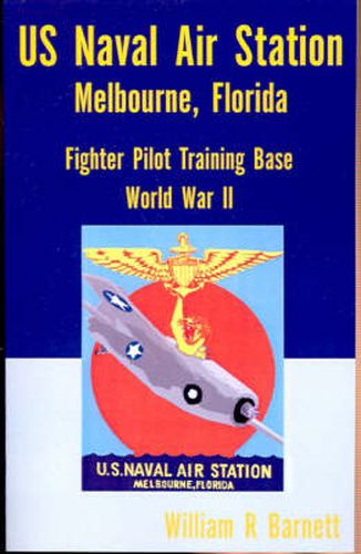 Cover image for Us Naval Air Station, Melbourne, Florida World War II