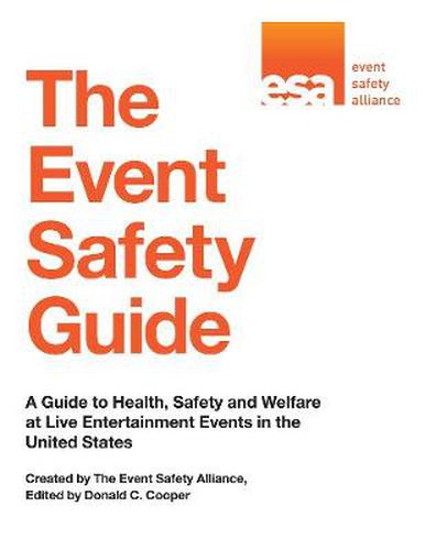 Cover image for The Event Safety Guide: A Guide to Health, Safety and Welfare at Live Entertainment Events in the United States
