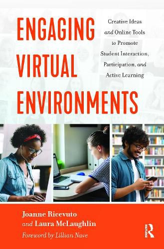 Cover image for Engaging Virtual Environments: Creative Ideas and Online Tools to Promote Student Interaction, Participation, and Active Learning