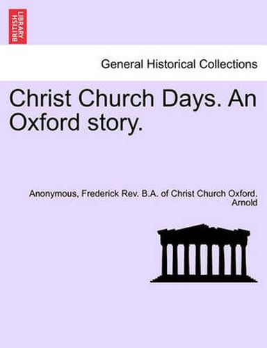 Cover image for Christ Church Days. an Oxford Story.