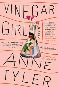 Cover image for Vinegar Girl: William Shakespeare's The Taming of the Shrew Retold: A Novel