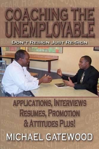 Cover image for Coaching The Unemployable: Don't Resign Just Re-Sign