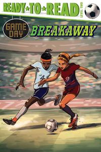 Cover image for Breakaway: Ready-to-Read Level 2