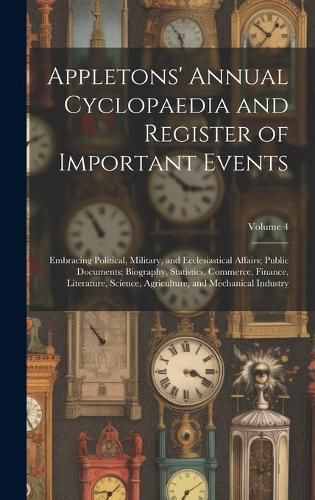 Cover image for Appletons' Annual Cyclopaedia and Register of Important Events