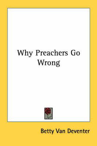 Cover image for Why Preachers Go Wrong