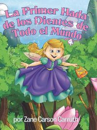 Cover image for La Primer Hada de los Dientes de Todo el Mundo