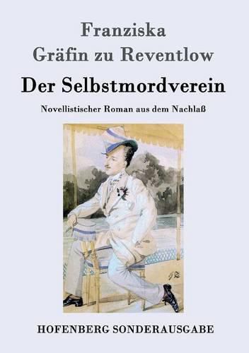 Cover image for Der Selbstmordverein: Novellistischer Roman aus dem Nachlass